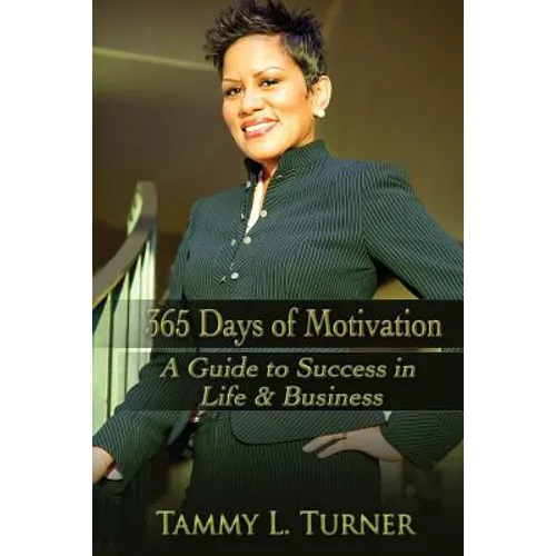 365 Days of Motivation: A Guide To Success in Life & Business