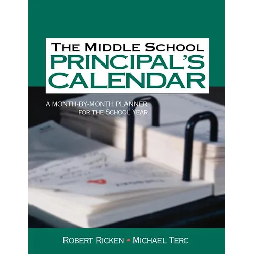 The Middle School Principal′s Calendar: A Month-By-Month Planner for the School Year