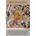 Divination: The ultimate divination guide, how divination works, pendulum dowsing, psychic development, and more!