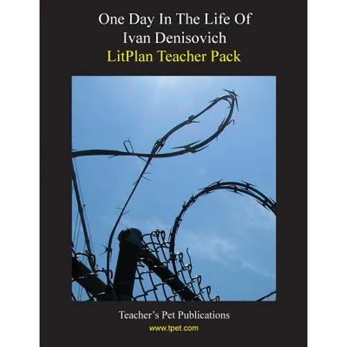 Litplan Teacher Pack: One Day in the Life of Ivan Denisovich