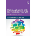 Translanguaging with Multilingual Students: Learning from Classroom Moments