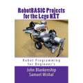 Robotbasic Projects for the Lego Nxt: Robot Programming for Beginners