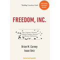 Freedom, Inc.: How Corporate Liberation Unleashes Employee Potential and Business Performance