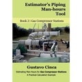 Estimator's Piping Man-hours Tool: Estimating Man-Hours for Gas Compressor Stations: A Practical Calculation Example