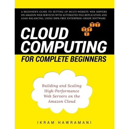 Cloud Computing for Complete Beginners: Building and Scaling High-Performance Web Servers on the Amazon Cloud