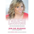Launch: How To Take Your Business To New Heights