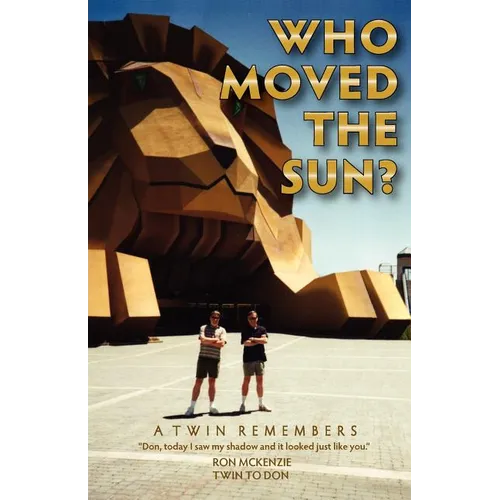 Who Moved the Sun? a Twin Remembers