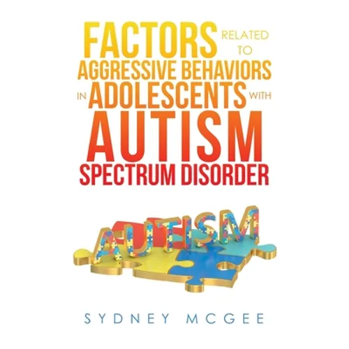 Factors Related to Aggressive Behaviors in Adolescents with Autism Spectrum Disorder
