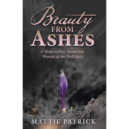 Beauty from Ashes: A Modern-Day Samaritan Woman at the Well Story