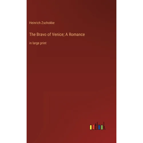 The Bravo of Venice; A Romance: in large print