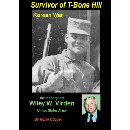 Survivor of T-Bone Hill: Wiley W. Virden Jr US Army