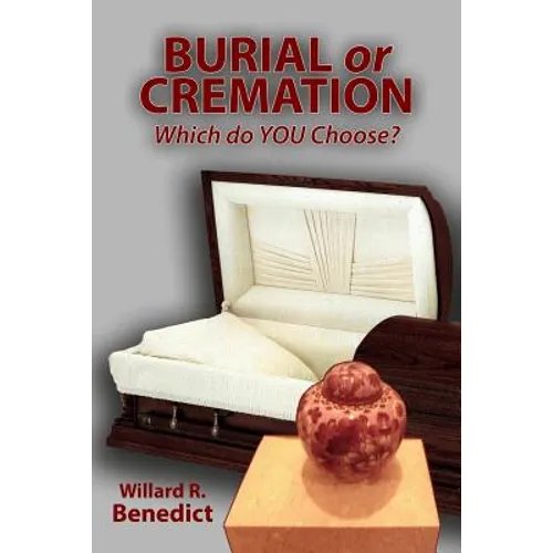 Burial or Cremation - Which do YOU Choose?