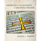 Medieval Calligraphy: A Modern Primer