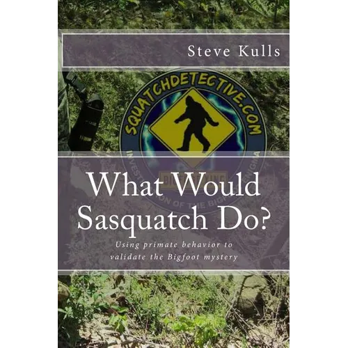 What Would Sasquatch Do?: Using Primate Behavior to Look at the Bigfoot Mystery