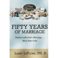 50 Years of Marriage: Replete with God's Blessings .... More Than Gold