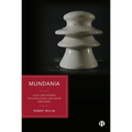 Mundania: How and Where Technologies Are Made Ordinary