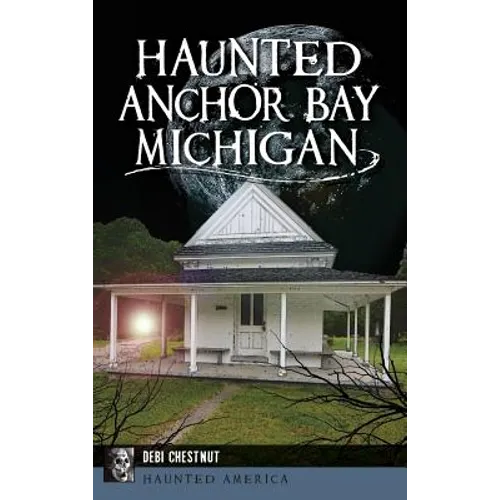 Haunted Anchor Bay, Michigan