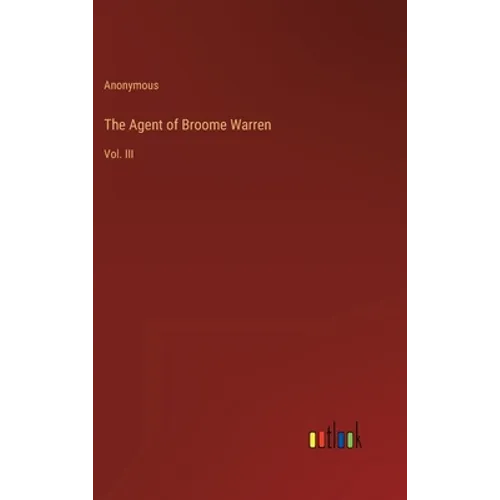 The Agent of Broome Warren: Vol. III