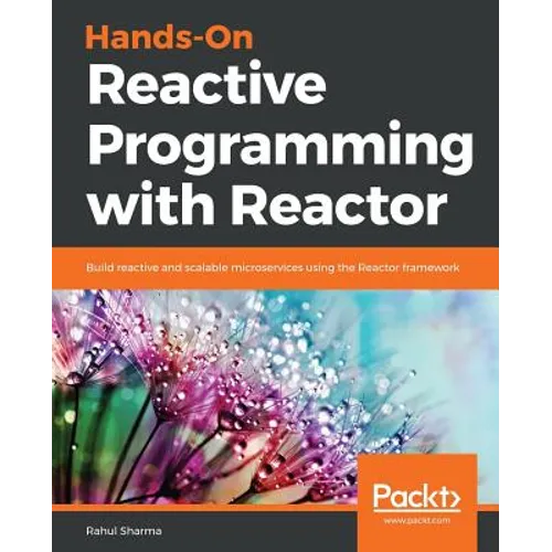 Hands-On Reactive Programming with Reactor