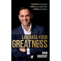 Liberate Your Greatness: Accelerate Your Growth. Achieve Your Goals Faster. Amplify Your Impact.