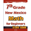 7th Grade New Mexico Math for Beginners: Standardized Testing and Home Schooling Study Guide