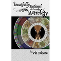 The Beautifully Rational Philosophy of Astrology
