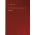 Married Life; Its Shadows and Sunshine: in large print