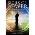 Sigils of Power and Transformation: 111 Magick Sigils to Change and Control Your Life