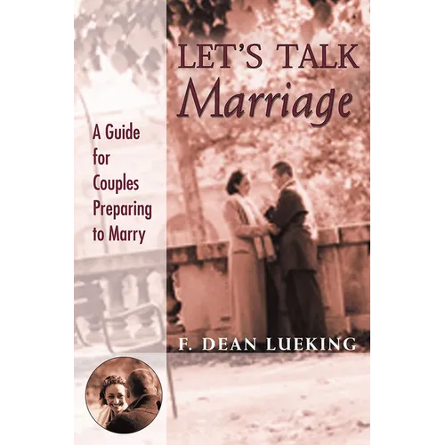 Let's Talk Marriage: A Guide for Couples Preparing to Marry