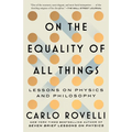 On the Equality of All Things: Lessons on Physics and Philosophy