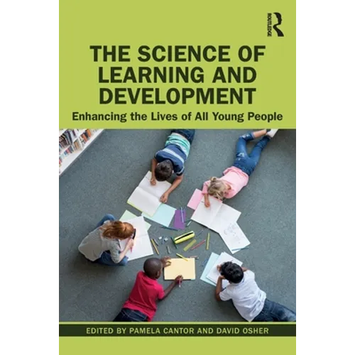 The Science of Learning and Development: Enhancing the Lives of All Young People