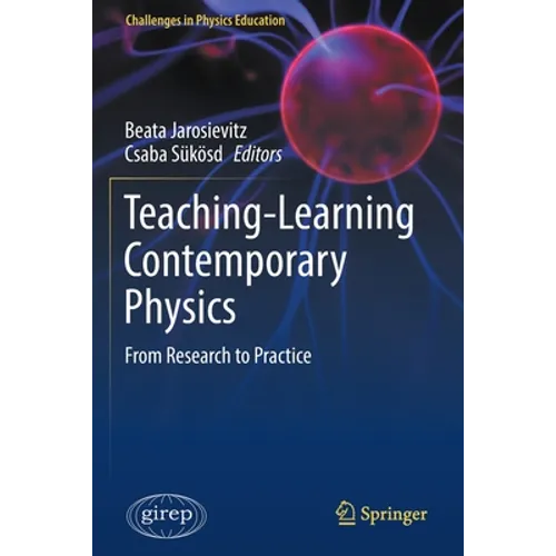 Teaching-Learning Contemporary Physics: From Research to Practice