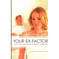 Your Ex-factor: Overcome Heartbreak & Build a Better Life