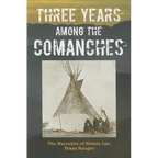 Three Years Among the Comanches: The Narrative of Nelson Lee, Texas Ranger - Paperback