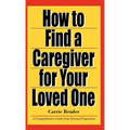 How to Find a Caregiver for Your Loved One