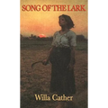 Song of the Lark: A Novel of Artistic Growth and American Life
