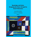Knowledge and Action: Designing the Future through the Social Professions