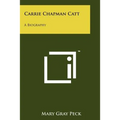 Carrie Chapman Catt: A Biography