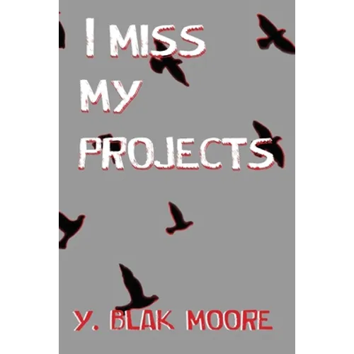 I Miss My Projects