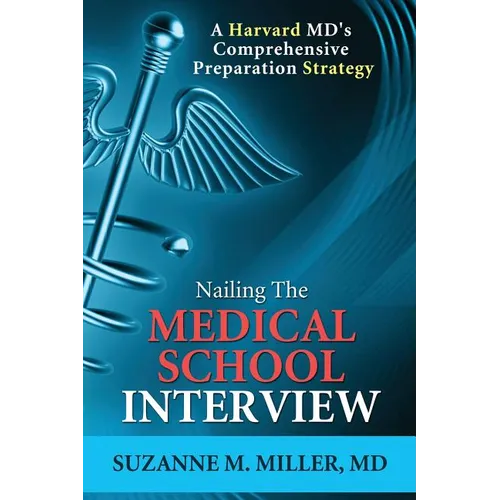 Nailing the Medical School Interview: A Harvard MD's Comprehensive Preparation Strategy