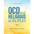 Ocd and Religious Scruples: Help for People of All Ages!