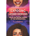 Exposing Lesser Demons: This is the second coming of the supernatural.