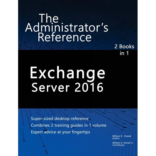 Exchange Server 2016: The Administrator's Reference