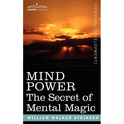 Mind Power: The Secret of Mental Magic