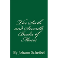 The Sixth and Seventh Books of Moses