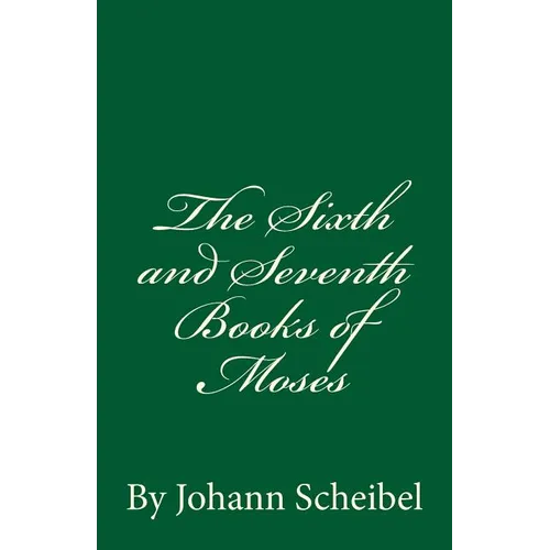 The Sixth and Seventh Books of Moses