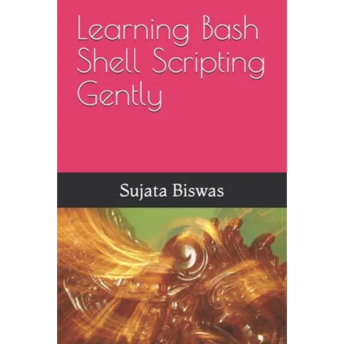 Learning Bash Shell Scripting Gently