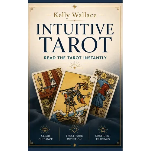 Intuitive Tarot: Read The Tarot Instantly
