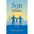 Son from Ukraine: A True Story