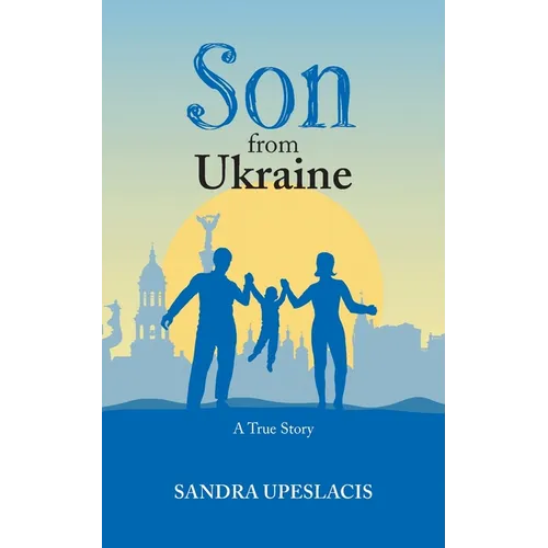 Son from Ukraine: A True Story